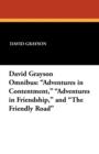 The David Grayson Omnibus : Adventures in Contentment, Adventures in Friendship, and The Friendly Road - Book