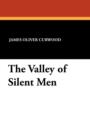 The Valley of Silent Men - Book