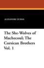 The She-Wolves of Machecoul; The Corsican Brothers Vol. 1 - Book