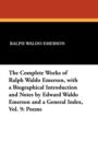The Complete Works of Ralph Waldo Emerson, with a Biographical Introduction and Notes by Edward Waldo Emerson and a General Index, Vol. 9 : Poems - Book