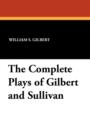 The Complete Plays of Gilbert and Sullivan - Book