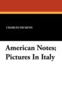 American Notes; Pictures in Italy - Book