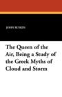 The Queen of the Air, Being a Study of the Greek Myths of Cloud and Storm - Book