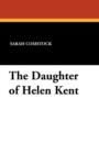 The Daughter of Helen Kent - Book