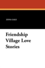 Friendship Village Love Stories - Book