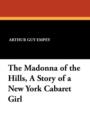 The Madonna of the Hills, a Story of a New York Cabaret Girl - Book