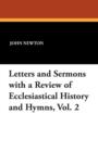 Letters and Sermons with a Review of Ecclesiastical History and Hymns, Vol. 2 - Book