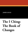 The I Ching : The Book of Changes - Book