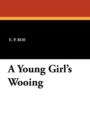 A Young Girl's Wooing - Book