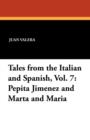 Tales from the Italian and Spanish, Vol. 7 : Pepita Jimenez and Marta and Maria - Book