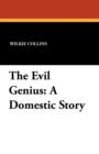 The Evil Genius : A Domestic Story - Book