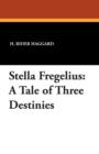 Stella Fregelius : A Tale of Three Destinies - Book