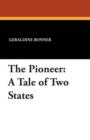 The Pioneer : A Tale of Two States - Book