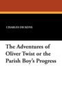 The Adventures of Oliver Twist or the Parish Boy's Progress - Book