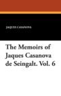 The Memoirs of Jaques Casanova de Seingalt. Vol. 6 - Book