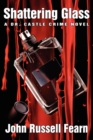 Shattering Glass : A Dr. Castle Crime Novel - Book