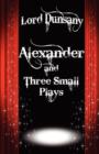 Alexander and Three Small Plays - Book