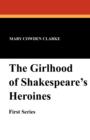 The Girlhood of Shakespeare's Heroines (First Series) - Book