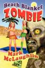 Beach Blanket Zombie : Weird Tales of the Undead & Other Humanoid Horrors - Book