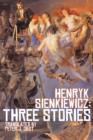 Henryk Sienkiewicz : Three Stories - Book