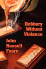 Robbery Without Violence : Two Science Fiction Crime Stories - Book