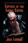 Captives of the Savage Empire : Savage Empire, Book Three - Book