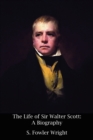 The Life of Sir Walter Scott : A Biography - Book