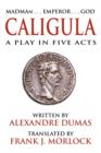 Caligula : A Play in Five Acts - Book
