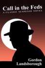 Call in the Feds! : A Classic Suspense Novel - Book