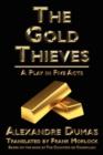 The Gold Thieves : A Play in Five Acts - Book