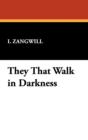 They That Walk in Darkness - Book
