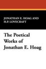 The Poetical Works of Jonathan E. Hoag - Book