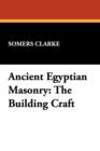 Ancient Egyptian Masonry : The Building Craft - Book