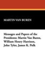 Messages and Papers of the Presidents : Martin Van Buren, William Henry Harrison, John Tyler, James K. Polk - Book