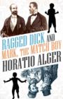 Ragged Dick and Mark, the Match Boy - Book