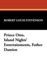 Prince Otto, Island Nights' Entertainments, Father Damien - Book