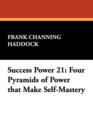 Success Power 21 : Four Pyramids of Power That Make Self-Mastery - Book