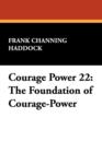 Courage Power 22 : The Foundation of Courage-Power - Book