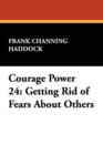Courage Power 24 : Getting Rid of Fears about Others - Book