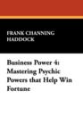 Business Power 4 : Mastering Psychic Powers That Help Win Fortune - Book