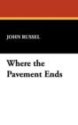 Where the Pavement Ends - Book