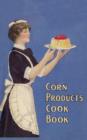 Corn Products Cook Book - Book