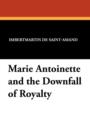 Marie Antoinette and the Downfall of Royalty - Book