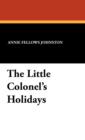 The Little Colonel's Holidays - Book