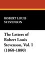 The Letters of Robert Louis Stevenson, Vol. I (1868-1880) - Book