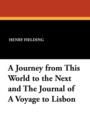 A Journey from This World to the Next and the Journal of a Voyage to Lisbon - Book