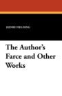 The Author's Farce and Other Works - Book