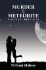 Murder by Meteorite : A Play in Three Acts - Book
