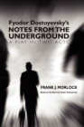 Notes from the Underground : A Play in Two Acts - Book