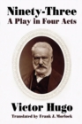 Ninety-Three : A Play in Four Acts - Book